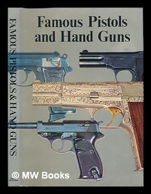 Image du vendeur pour Famous Pistols and Hand Guns / General Editor, A. J. R. Cormack mis en vente par MW Books Ltd.