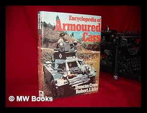 Seller image for Encyclopedia of Armoured Cars and Half-Tracks / [By] Duncan Crow and Robert J. Icks for sale by MW Books Ltd.