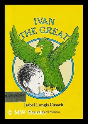 Seller image for Ivan the Great / Isabel Langis Cusack ; Pictures by Carol Nicklaus for sale by MW Books