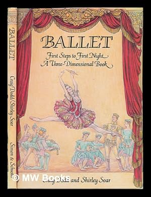 Immagine del venditore per Ballet : First Steps to First Night. a Three-Dimensional Book / Craig Dodd ; and Shirley Soar venduto da MW Books