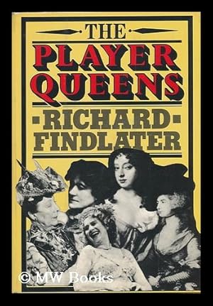 Seller image for The Player Queens / Richard Findlater for sale by MW Books Ltd.