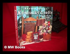 Seller image for Kentucky Crafts : Handmade and Heartfelt / Phyllis George for sale by MW Books Ltd.