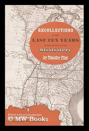 Image du vendeur pour Recollections of the Last Ten Years in the Valley of the Mississippi. Edited with an Introd. by George R. Brooks. Foreword by John Francis McDermott mis en vente par MW Books