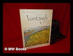 Immagine del venditore per The Late Works of Van Gogh, Saint Remy and Auvers venduto da MW Books Ltd.