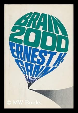 Seller image for Brain 2000 / by Ernest K. Gann for sale by MW Books