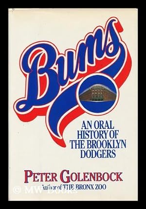 Image du vendeur pour Bums--An Oral History of the Brooklyn Dodgers / Peter Golenbock mis en vente par MW Books