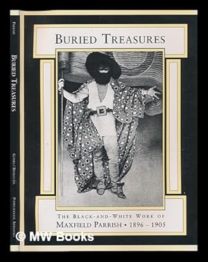 Bild des Verkufers fr Buried Treasures : the Black-And-White Work of Maxfield Parrish, 1896-1905 / Edited by Fershid Bharucha ; Text by Rosalie Gomes zum Verkauf von MW Books