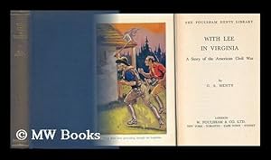 Image du vendeur pour With Lee in Virginia : a Story of the American Civil War mis en vente par MW Books Ltd.