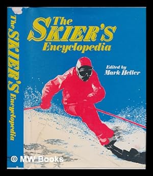 Imagen del vendedor de The Skier's Encyclopedia / Edited by Mark Heller a la venta por MW Books