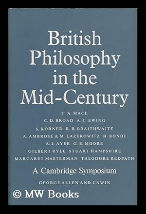 Seller image for British Philosophy in the Mid-Century : a Cambridge Symposium / Edited by C. A. MacE for sale by MW Books Ltd.