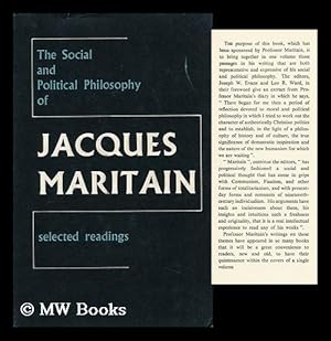 Seller image for The Social and Political Philosophy of Jacques Maritain : Selected Readings / by Joseph W. Evans and Leo R. Ward for sale by MW Books Ltd.