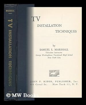 Seller image for TV Installation Techniques, by Samuel L. Marshall for sale by MW Books Ltd.