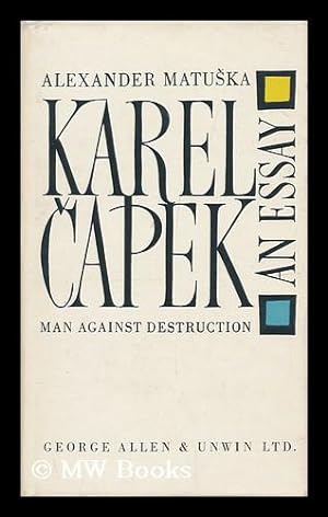 Seller image for Karel Capek, an Essay. [Translation by Cathryn Alan] for sale by MW Books Ltd.