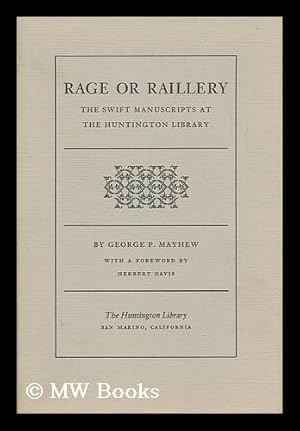 Seller image for Rage or Raillery : the Swift Manuscripts At the Huntington Library / by George P. Mayhew. with a Foreword by Herbert Davis for sale by MW Books Ltd.