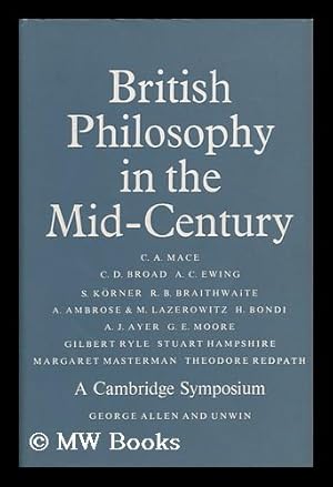 Seller image for British Philosophy in the Mid-Century : a Cambridge Symposium / Edited by C. A. MacE for sale by MW Books