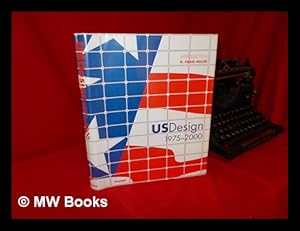 Seller image for US Design 1975-2000 / Introduction, R. Craig Miller ; Essays by Rosemarie Haag Bletter . [Et Al. ] for sale by MW Books Ltd.