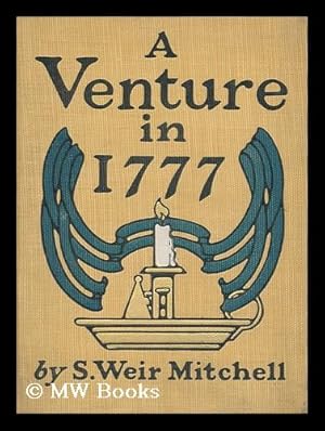 A Venture In 1777 / By S. Weir Mitchell By Mitchell, S. Weir (Silas