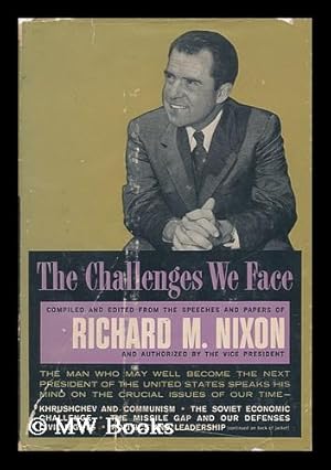 Bild des Verkufers fr The Challenges We Face, Edited and Compiled from the Speeches and Papers of Richard M. Nixon [By Members of the Editorial Staff of the McGraw-Hill Book Company zum Verkauf von MW Books