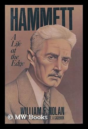 Imagen del vendedor de Hammett : a Life At the Edge / by William F. Nolan a la venta por MW Books