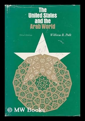 Seller image for The United States and the Arab World / William R. Polk for sale by MW Books