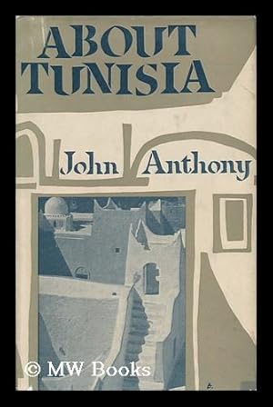 Imagen del vendedor de About Tunisia, by John Anthony [Pseud. ] a la venta por MW Books Ltd.