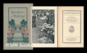 Imagen del vendedor de Garden Making. by Elsa Rehmann. with Supplementary Text and Illustrations from Photographs by Antoinette Perrett a la venta por MW Books