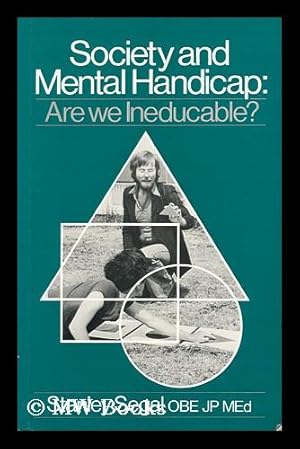 Seller image for Society and Mental Handicap : Are We Ineducable? / Stanley S. Segal for sale by MW Books Ltd.