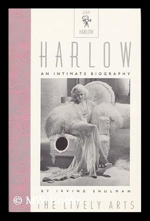 Seller image for Harlow : an Intimate Biography / Irving Shulman for sale by MW Books Ltd.