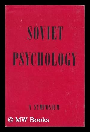 Imagen del vendedor de Soviet Psychology; a Symposium. with a Foreword by Ralph B. Winn a la venta por MW Books Ltd.