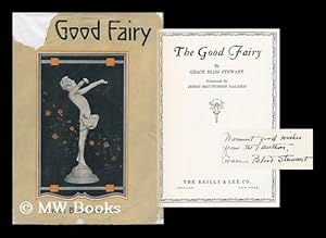 Image du vendeur pour The Good Fairy, by Grace Bliss Stewart, Foreword by Jessie McCutcheon Raleigh mis en vente par MW Books Ltd.