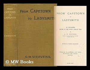 Seller image for From Capetown to Ladysmith; an Unfinished Record of the South African War. [By] G. W. Steevens, Ed. by Vernon Blackburn for sale by MW Books