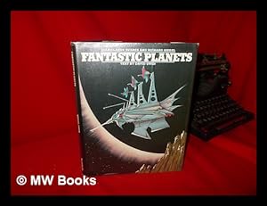 Seller image for Fantastic Planets / [Compiled] by Jean-Claude Suares and Richard Siegel ; Text by David Owen for sale by MW Books