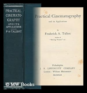 Imagen del vendedor de Practical Cinematography and its Applications, by Frederick A. Talbot a la venta por MW Books