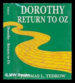 Seller image for Dorothy Return to Oz, by Thomas L. Tedrow for sale by MW Books