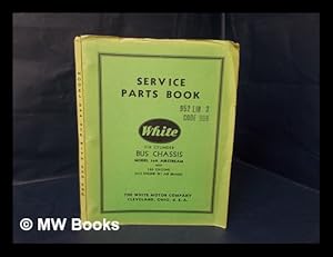 Seller image for Service Parts Book. White Six Cylinder Bus Chassis, Model 54A Airstream with 580 Engine. 5AG Engine W/ Air Brakes for sale by MW Books