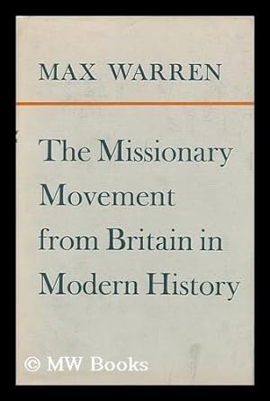 Bild des Verkufers fr The Missionary Movement from Britain in Modern History zum Verkauf von MW Books
