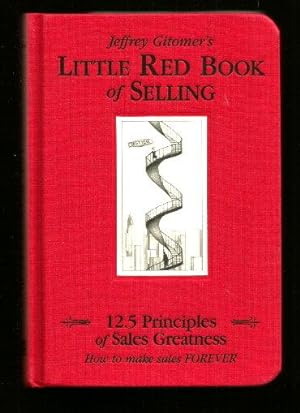 Seller image for LITTLE RED BOOK OF SELLING : 12.5 Principles of Sales greatness for sale by Grandmahawk's Eyrie
