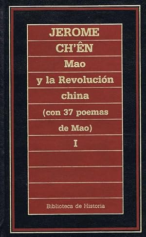 MAO Y LA REVOLUCION CHINA. (Seguido de 37 Poemas de Mao Tse-Tung). Volumen I
