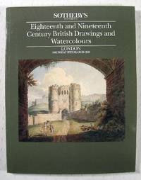 Sotheby's : Eighteenth and Nineteenth Century British Drawings and Watercolours : London : March ...