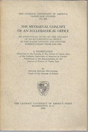 Imagen del vendedor de The Mediaeval Concept of an Ecclesiastical Office: An Analytical Study of the Concept of an Ecclesiastical Office in the Major Sources and Printed Commentaries from 1140-1300 a la venta por Bookfeathers, LLC