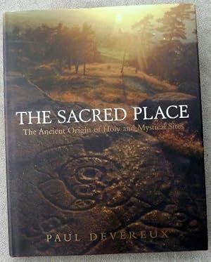 Seller image for The Sacred Place: The Ancient Origin of Holy and Mystical Sites for sale by Call Phil Now - Books