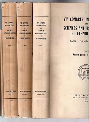 VIe Congrès International des Sciences Anthropologiques et Ethnologiques (Paris 1960). 3 volumes ...