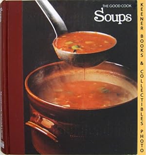 Seller image for Soups: The Good Cook Techniques & Recipes Series for sale by Keener Books (Member IOBA)