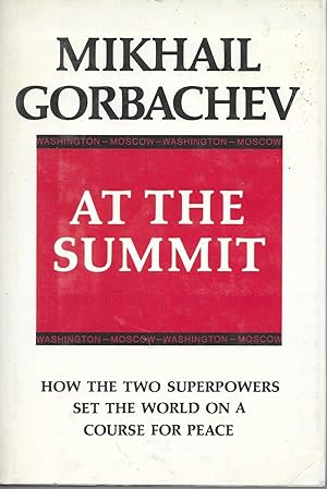 Bild des Verkufers fr At the Summit: Speeches and Interviews February 1987 - July 1988 zum Verkauf von Charing Cross Road Booksellers