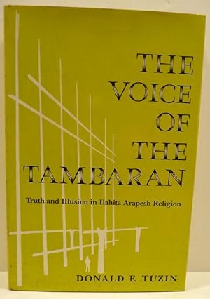 Image du vendeur pour THE VOICE OF THE TAMBARAN. Truth and Illusion in Ilahita Arapesh Religion. mis en vente par RON RAMSWICK BOOKS, IOBA