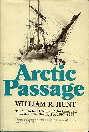 Seller image for Arctic passage: The Turbulent History of the Land and Peoples of the Bering Sea 1697-1975 for sale by James F. Balsley, Bookseller