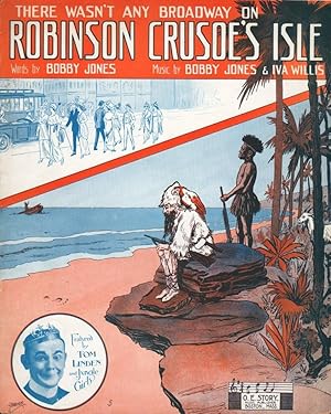 THERE WASN'T ANY BROADWAY ON ROBINSON CRUSOE'S ISLE