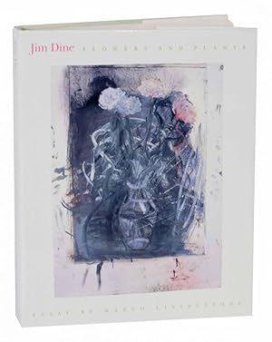 Image du vendeur pour Jim Dine: Flowers and Plants mis en vente par Jeff Hirsch Books, ABAA