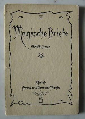 Magische Briefe, Okkulte Praxis, 3. Brief Formen u. Symbol Magie