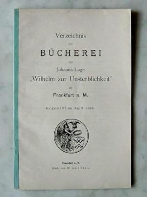 Verzeichnis Der Bücherei Der Johannis-Loge "Wilhelm zur Unsterblichkeit" 1908